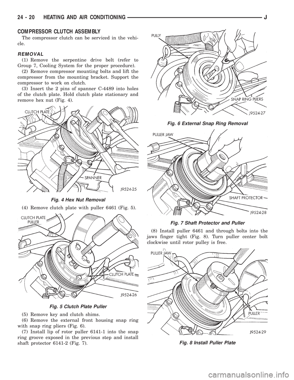 JEEP WRANGLER 1995  Owners Manual Fig. 7 Shaft Protector and Puller
Fig. 8 Install Puller Plate
Fig. 4 Hex Nut Removal
Fig. 5 Clutch Plate Puller
24 - 20 HEATING AND AIR CONDITIONINGJ 