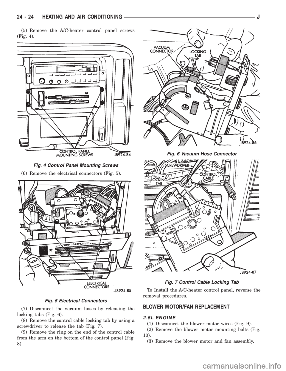 JEEP WRANGLER 1995  Owners Manual Fig. 5 Electrical Connectors
Fig. 6 Vacuum Hose Connector
Fig. 7 Control Cable Locking Tab
24 - 24 HEATING AND AIR CONDITIONINGJ 
