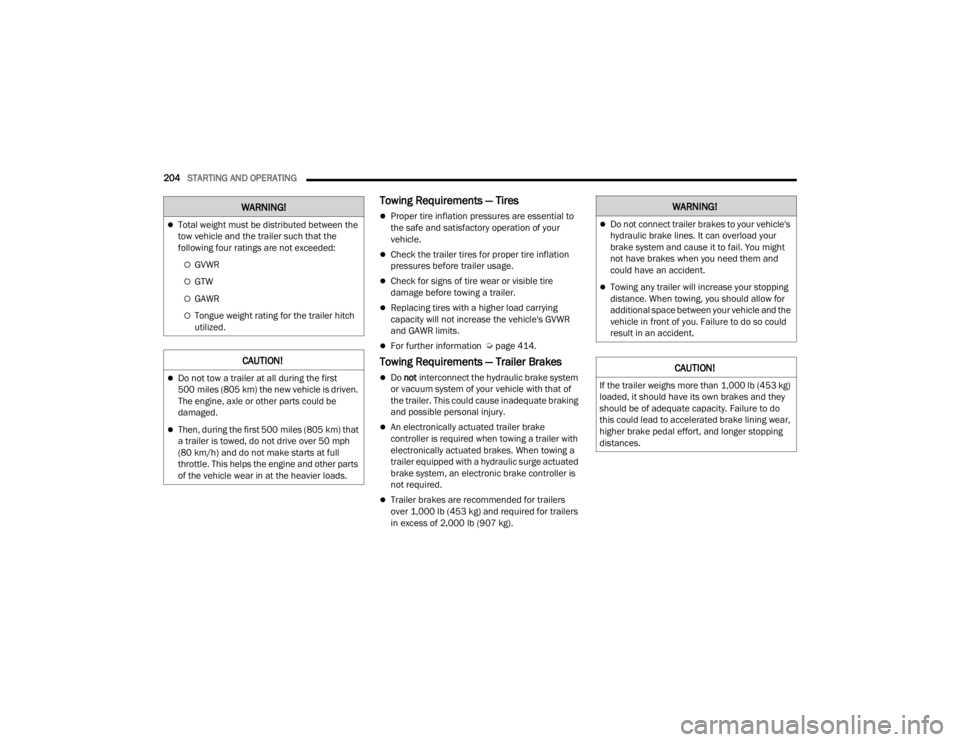 JEEP WRANGLER 4XE JL 2021  Owners Manual �:�$�5�1�,�1�*��:�$�5�1�,�1�*�
Do not connect trailer brakes to your vehicle's 
hydraulic brake lines. It can overload your 
brake system and cause it to fail. You might 
not have brakes when