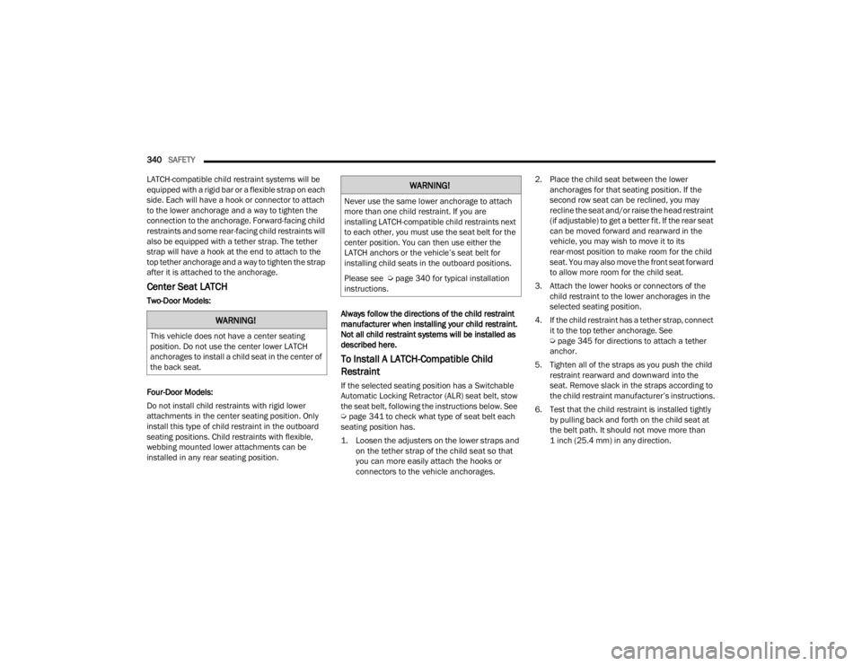 JEEP WRANGLER 4XE JL 2021  Owners Manual �:�$�5�1�,�1�*�
�7�K�L�V��Y�H�K�L�F�O�H��G�R�H�V��Q�R�W��K�D�Y�H��D��F�H�Q�W�H�U��V�H�D�W�L�Q�J�
�S�R�V�L�W�L�R�Q����R��Q�R�W��X�V�H��W�K�H��F�H�Q�W�H�U��O�R�Z�H�U��/�$�7�&�+�
�D�Q�