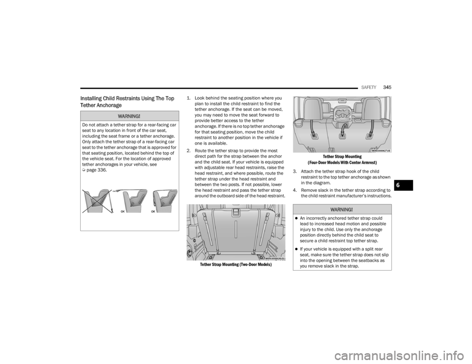 JEEP WRANGLER 4XE JL 2021  Owners Manual �:�$�5�1�,�1�*�
��R��Q�R�W��D�W�W�D�F�K��D��W�H�W�K�H�U��V�W�U�D�S��I�R�U��D��U�H�D�U��I�D�F�L�Q�J��F�D�U�
�V�H�D�W��W�R��D�Q�\��O�R�F�D�W�L�R�Q��L�Q��I�U�R�Q�W��R�I��W�K�H��F�D�U
