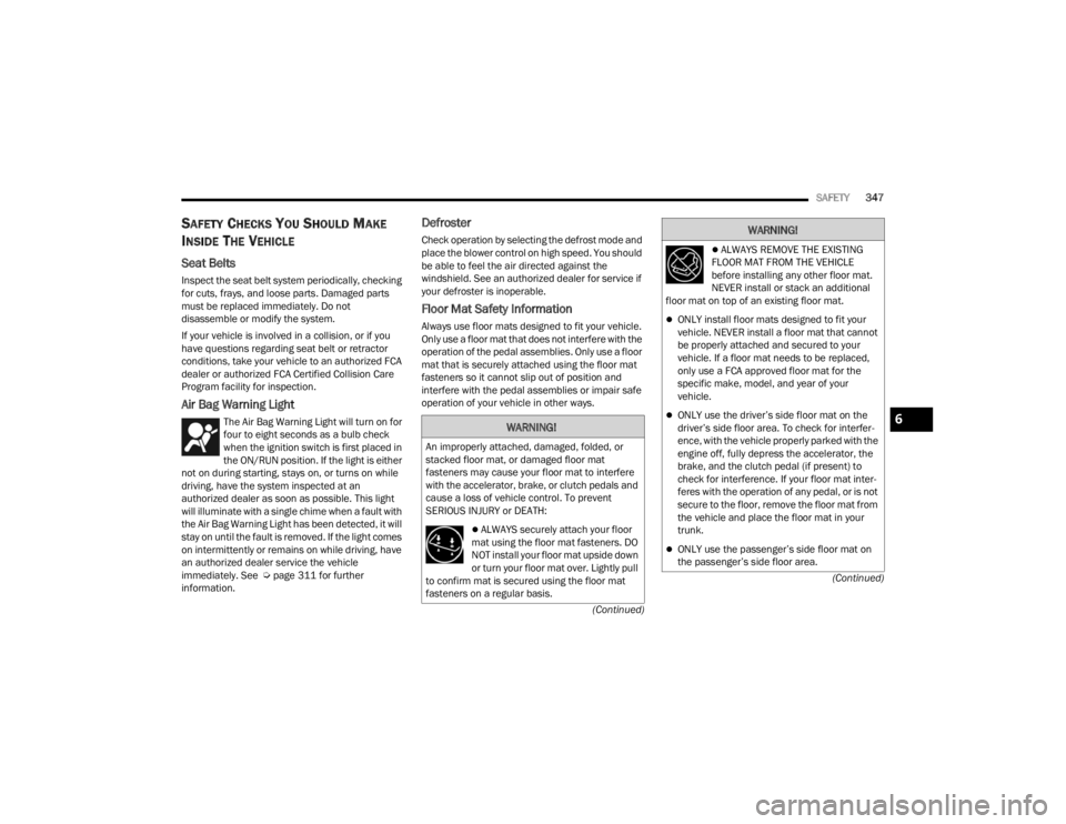 JEEP WRANGLER 4XE JL 2021  Owners Manual �:�$�5�1�,�1�*�
�$�Q��L�P�S�U�R�S�H�U�O�\��D�W�W�D�F�K�H�G���G�D�P�D�J�H�G���I�R�O�G�H�G���R�U�
�V�W�D�F�N�H�G��I�O�R�R�U��P�D�W���R�U��G�D�P�D�J�H�G��I�O�R�R�U��P�D�W�
�I�D�V�W�H�Q�