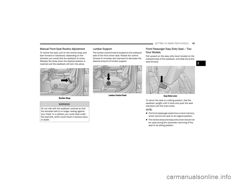 JEEP WRANGLER 4XE JL 2021  Owners Manual �:�$�5�1�,�1�*�
��R��Q�R�W��U�L�G�H��Z�L�W�K��W�K�H��V�H�D�W�E�D�F�N��U�H�F�O�L�Q�H�G��V�R��W�K�D�W�
�W�K�H��V�K�R�X�O�G�H�U��E�H�O�W��L�V��Q�R��O�R�Q�J�H�U��U�H�V�W�L�Q�J��D�J�D�L�Q