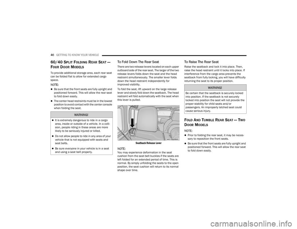 JEEP WRANGLER 4XE JL 2021  Owners Manual �:�$�5�1�,�1�*�
It is extremely dangerous to ride in a cargo 
area, inside or outside of a vehicle. In a colli-
sion, people riding in these areas are more 
likely to be seriously injured or kille