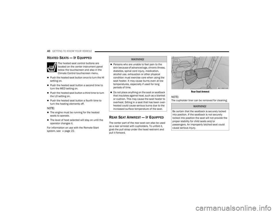 JEEP WRANGLER 4XE JL 2021  Owners Manual �:�$�5�1�,�1�*�
Persons who are unable to feel pain to the 
skin because of advanced age, chronic illness, 
diabetes, spinal cord injury, medication, 
alcohol use, exhaustion or other physical 
co