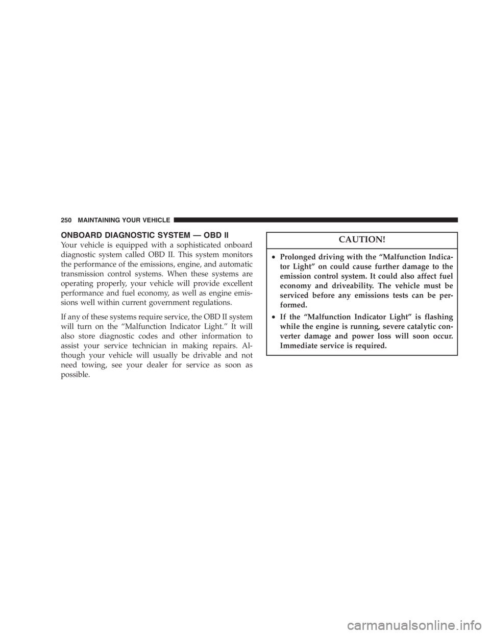 JEEP WRANGLER 2000  Owners Manual Damage to the transmission may occur if the trans-
mission is shifted into P (Park) with the transfer case
in N (Neutral) and the engine running. With the
transfer case in N (Neutral) ensure that the 