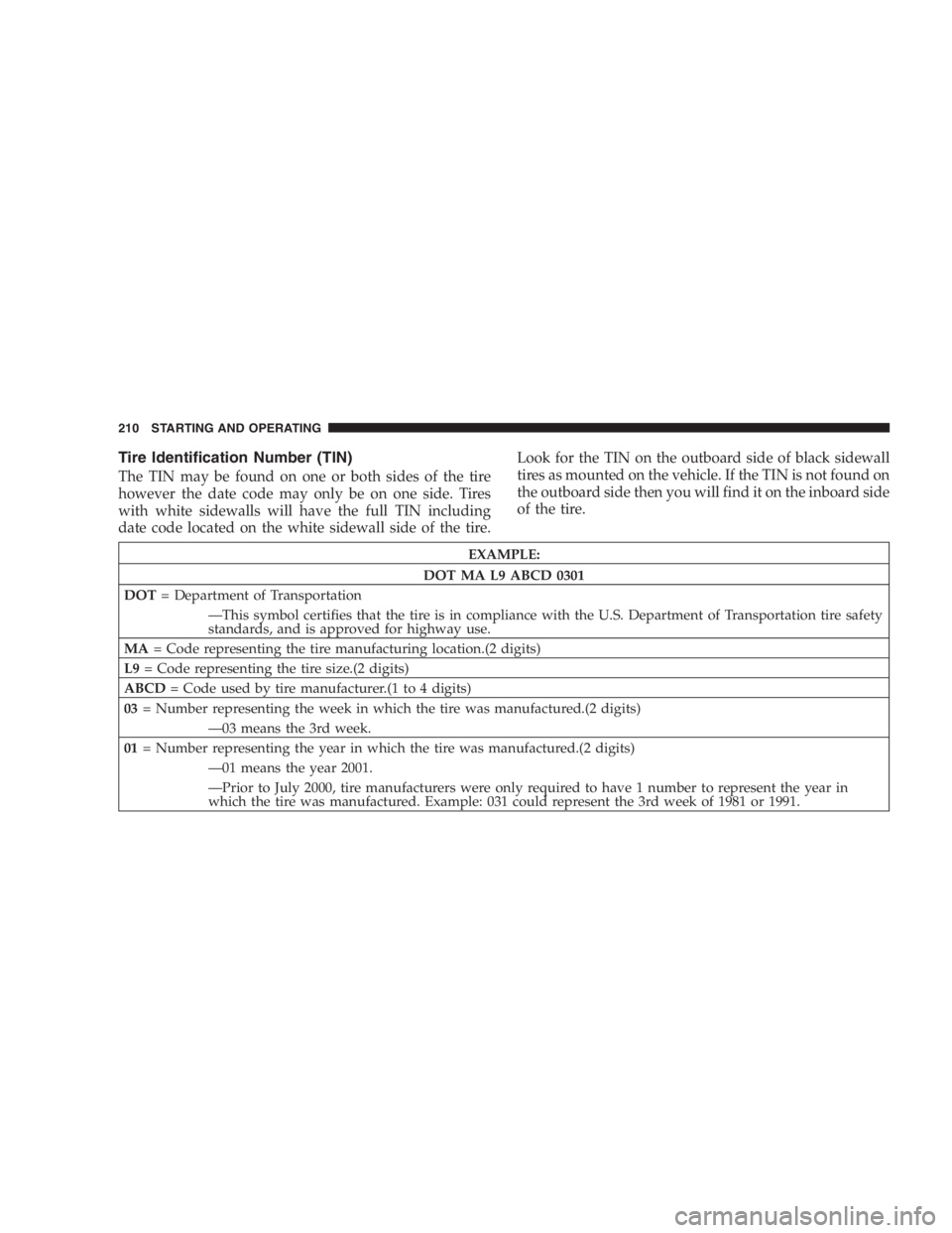 JEEP WRANGLER 1997  Owners Manual Do not touch the new bulb with your fingers. Oil
contamination will severely shorten bulb life. If the
bulb comes in contact with any oily surface, clean
the bulb with rubbing alcohol. 