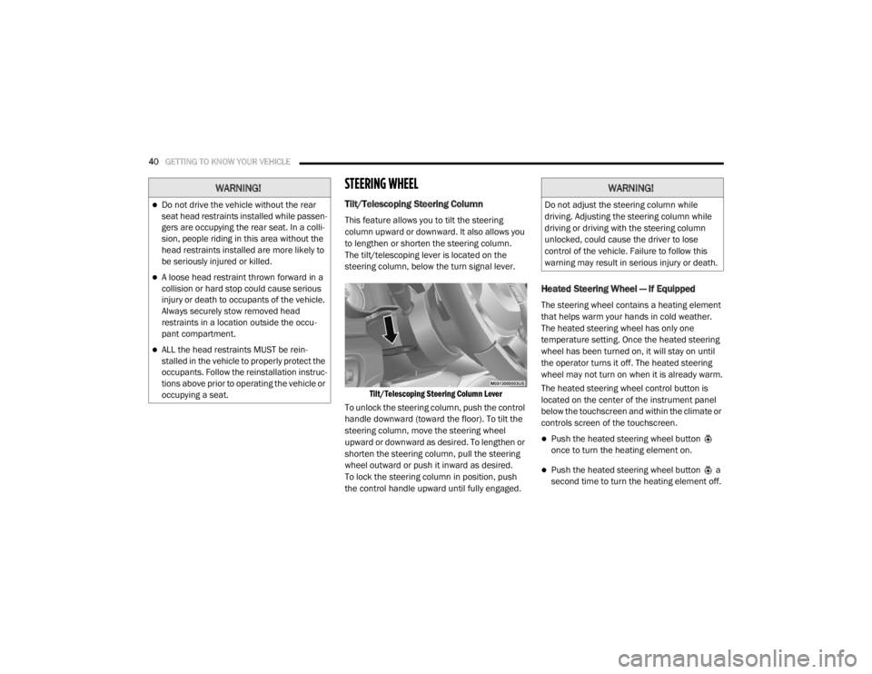 JEEP WRANGLER UNLIMITED SPORT 2020  Owners Manual �:�$�5�1�,�1�*�
Do not drive the vehicle without the rear 
seat head restraints installed while passen-
gers are occupying the rear seat. In a colli -
sion, people riding in this area without the 