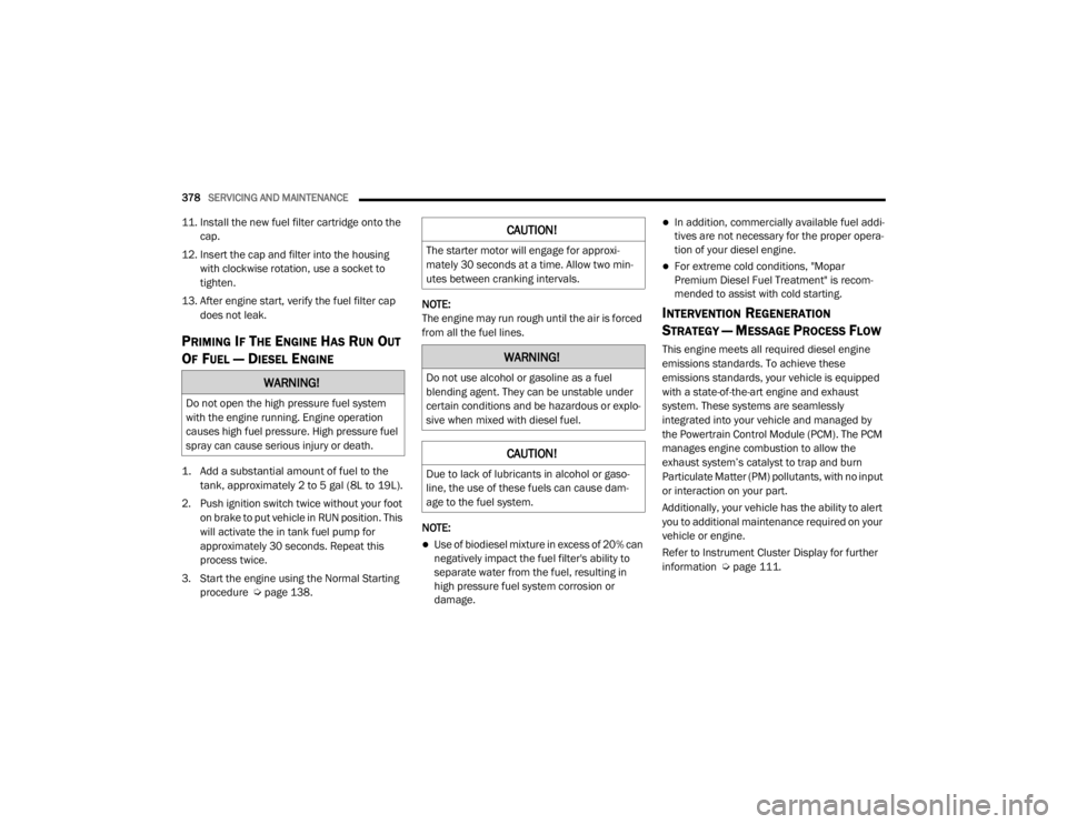JEEP WRANGLER UNLIMITED 2022  Owners Manual �:�$�5�1�,�1�*�
��R��Q�R�W��R�S�H�Q��W�K�H��K�L�J�K��S�U�H�V�V�X�U�H��I�X�H�O��V�\�V�W�H�P�
�Z�L�W�K��W�K�H��H�Q�J�L�Q�H��U�X�Q�Q�L�Q�J���(�Q�J�L�Q�H��R�S�H�U�D�W�L�R�Q�
�F�D�X�V�H�V�