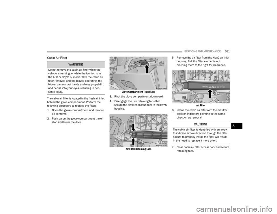 JEEP WRANGLER UNLIMITED 2022  Owners Manual �:�$�5�1�,�1�*�
��R��Q�R�W��U�H�P�R�Y�H��W�K�H��F�D�E�L�Q��D�L�U��I�L�O�W�H�U��Z�K�L�O�H��W�K�H�
�Y�H�K�L�F�O�H��L�V��U�X�Q�Q�L�Q�J���R�U��Z�K�L�O�H��W�K�H��L�J�Q�L�W�L�R�Q��L�V��L