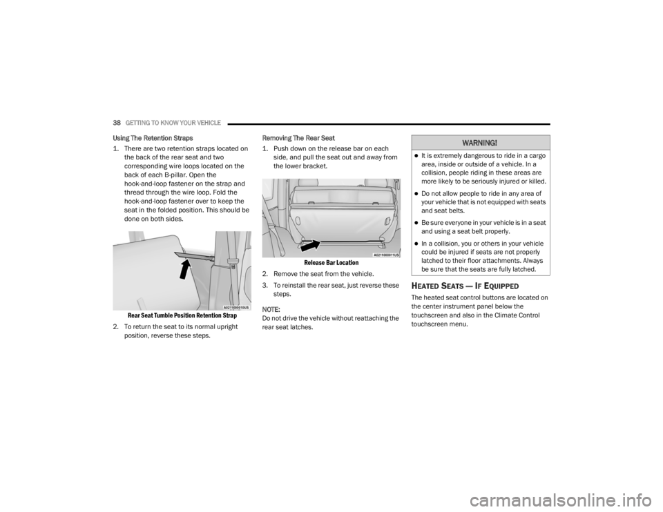 JEEP WRANGLER UNLIMITED 2022  Owners Manual �:�$�5�1�,�1�*�
It is extremely dangerous to ride in a cargo 
area, inside or outside of a vehicle. In a 
collision, people riding in these areas are 
more likely to be seriously injured or killed