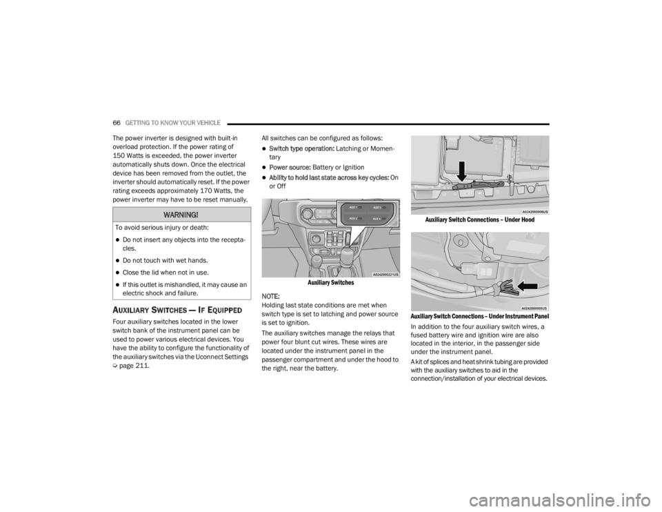 JEEP WRANGLER UNLIMITED 2022  Owners Manual �:�$�5�1�,�1�*�
�7�R��D�Y�R�L�G��V�H�U�L�R�X�V��L�Q�M�X�U�\��R�U��G�H�D�W�K�
Do not insert any objects into the recepta-
cles.
Do not touch with wet hands.
Close the lid when not in us