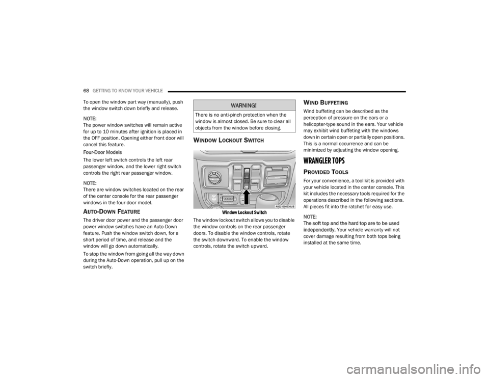 JEEP WRANGLER UNLIMITED 2022  Owners Manual �:�$�5�1�,�1�*�
�7�K�H�U�H��L�V��Q�R��D�Q�W�L��S�L�Q�F�K��S�U�R�W�H�F�W�L�R�Q��Z�K�H�Q��W�K�H�
�Z�L�Q�G�R�Z��L�V��D�O�P�R�V�W��F�O�R�V�H�G���%�H��V�X�U�H��W�R��F�O�H�D�U��D�O�O�
�R�