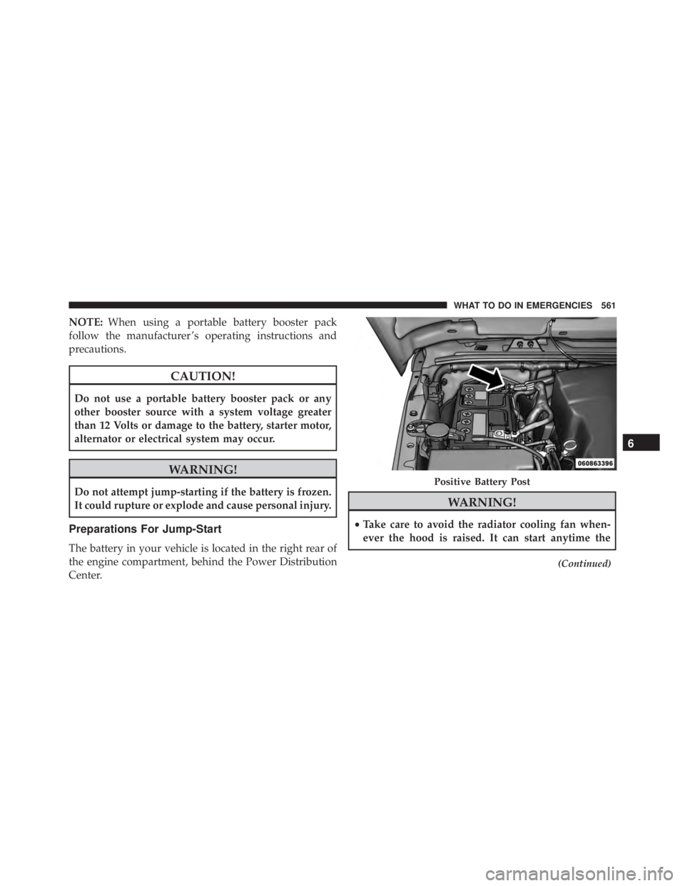 JEEP WRANGLER UNLIMITED SAHARA 2014  Owners Manual NOTE:When using a portable battery booster pack
follow the manufacturer ’s operating instructions and
precautions. 