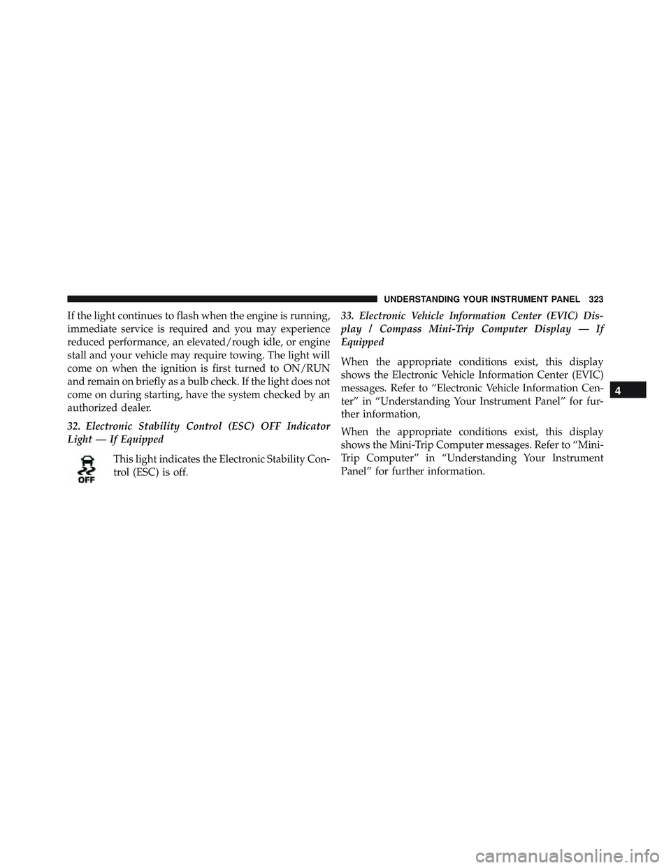 JEEP WRANGLER UNLIMITED 2015  Owners Manual 4
UNDERSTANDING YOUR INSTRUMENT PANEL 323 