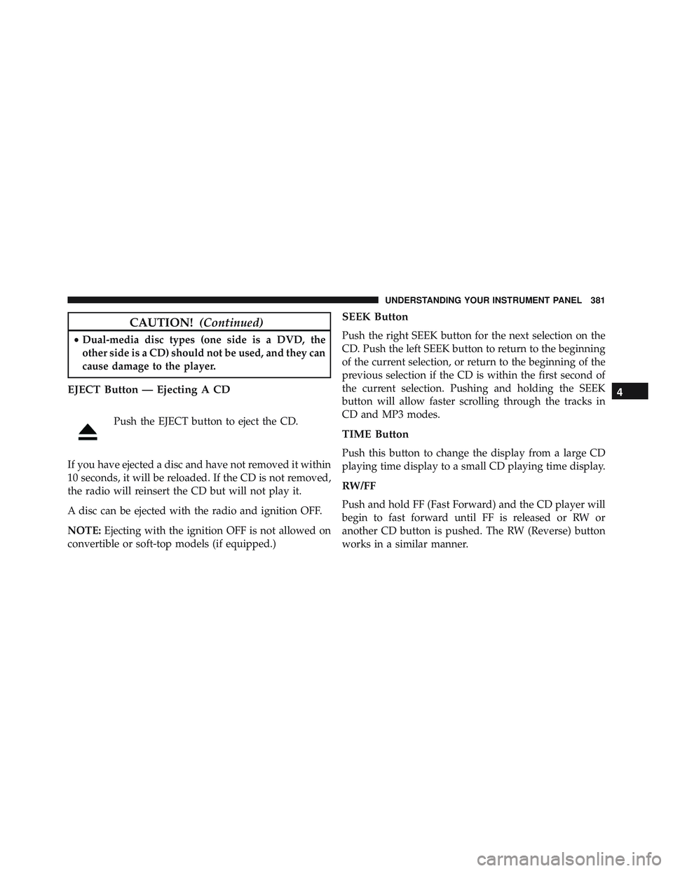 JEEP WRANGLER UNLIMITED 2015  Owners Manual 4
UNDERSTANDING YOUR INSTRUMENT PANEL 381 