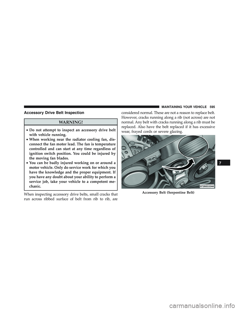 JEEP WRANGLER UNLIMITED 2015  Owners Manual Accessory Drive Belt Inspection 