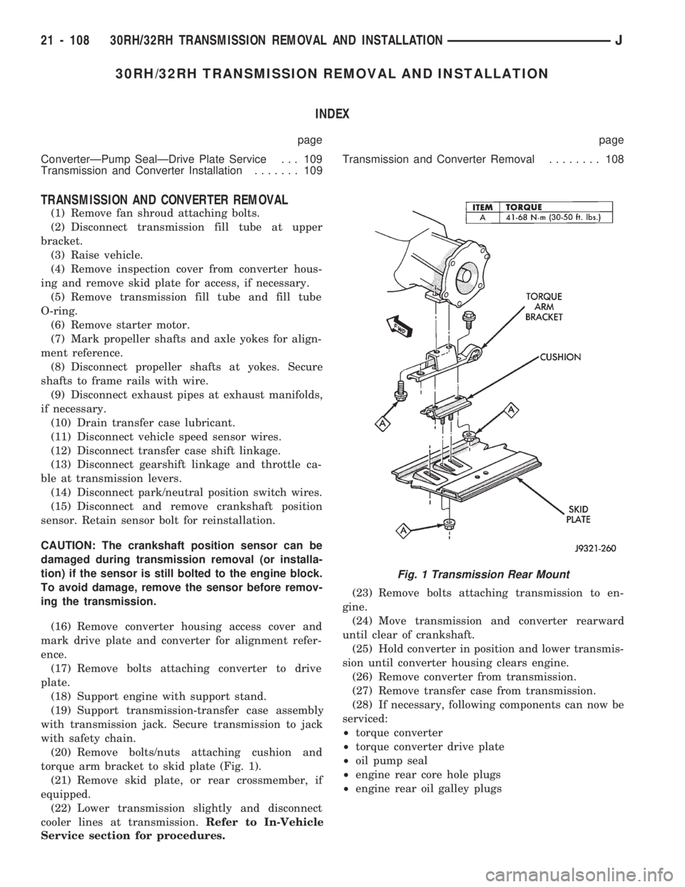 JEEP CHEROKEE 1994  Service Repair Manual 30RH/32RH TRANSMISSION REMOVAL AND INSTALLATION
INDEX
page page
ConverterÐPump SealÐDrive Plate Service . . . 109
Transmission and Converter Installation....... 109Transmission and Converter Removal