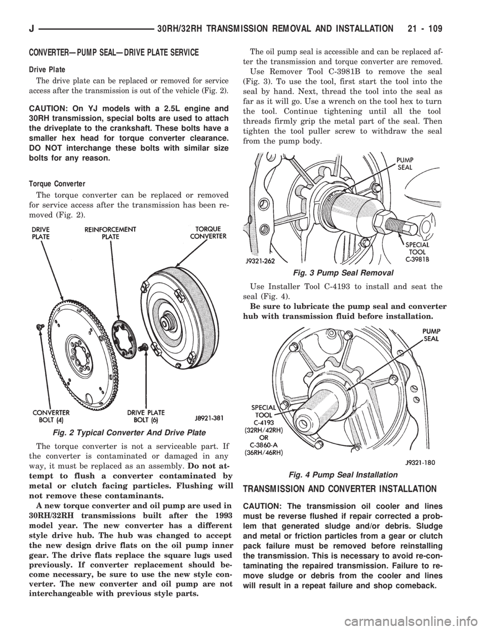 JEEP CHEROKEE 1994  Service Repair Manual CONVERTERÐPUMP SEALÐDRIVE PLATE SERVICE
Drive Plate
The drive plate can be replaced or removed for service
access after the transmission is out of the vehicle (Fig. 2).
CAUTION: On YJ models with a 