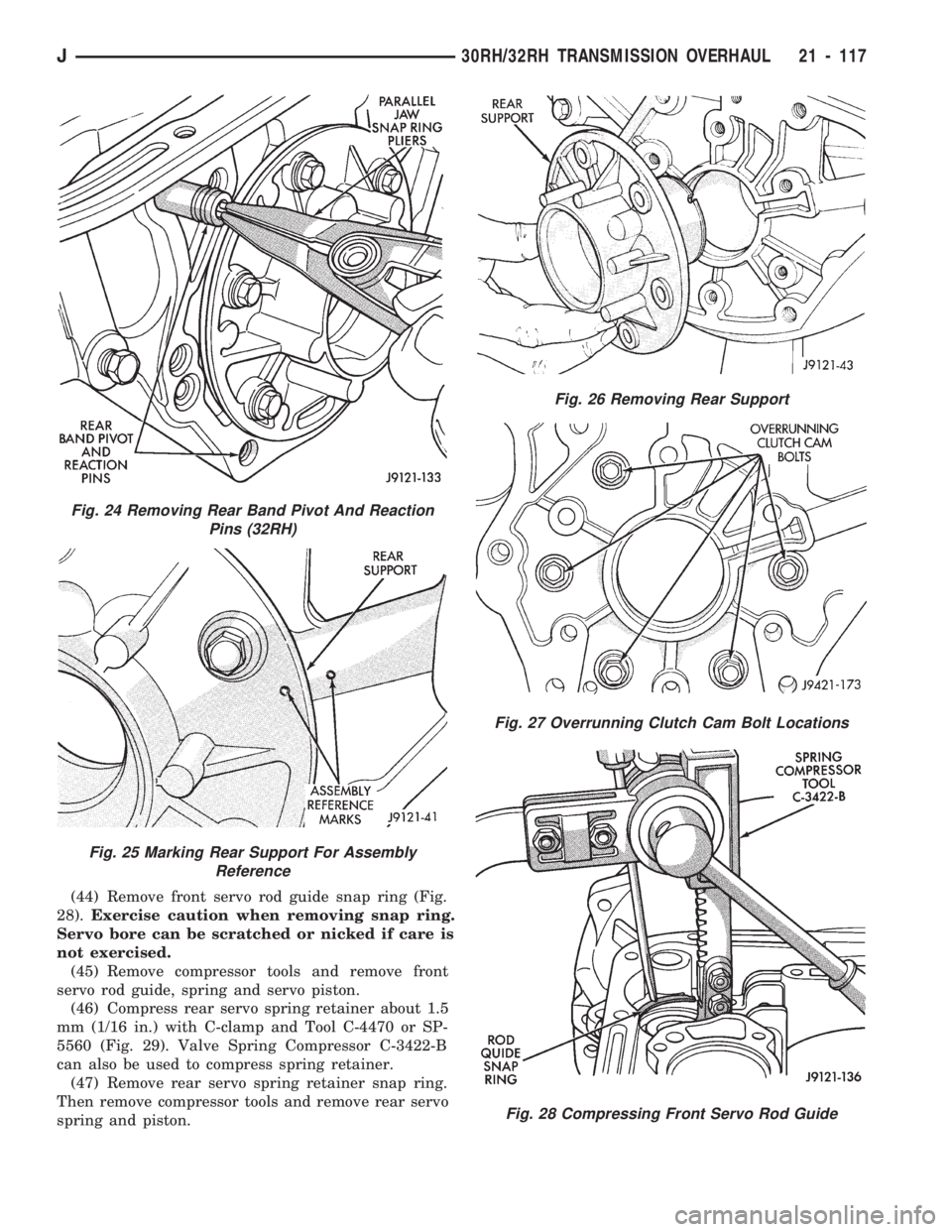 JEEP CHEROKEE 1994  Service Repair Manual (44) Remove front servo rod guide snap ring (Fig.
28).Exercise caution when removing snap ring.
Servo bore can be scratched or nicked if care is
not exercised.
(45) Remove compressor tools and remove 