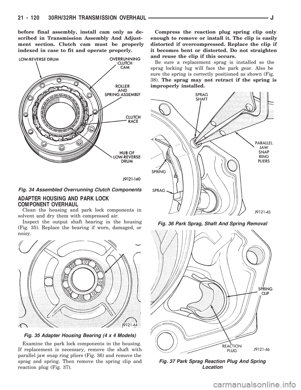 JEEP CHEROKEE 1994  Service Repair Manual before final assembly, install cam only as de-
scribed in Transmission Assembly And Adjust-
ment section. Clutch cam must be properly
indexed in case to fit and operate properly.
ADAPTER HOUSING AND P