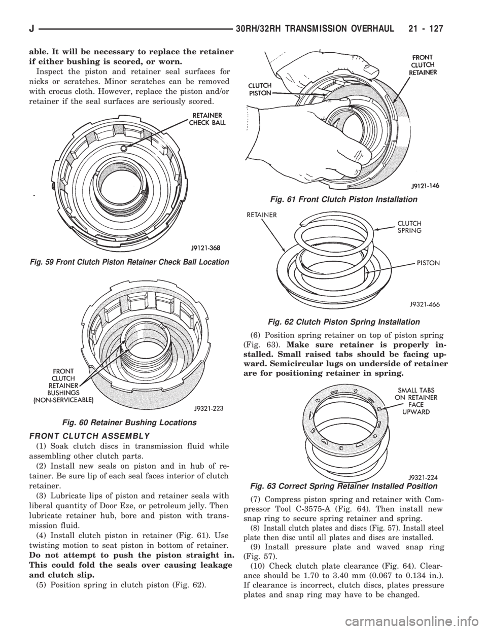 JEEP CHEROKEE 1994  Service Repair Manual able. It will be necessary to replace the retainer
if either bushing is scored, or worn.
Inspect the piston and retainer seal surfaces for
nicks or scratches. Minor scratches can be removed
with crocu
