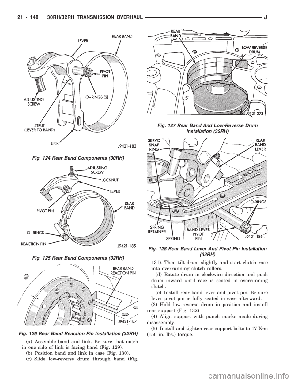 JEEP CHEROKEE 1994  Service Repair Manual (a) Assemble band and link. Be sure that notch
in one side of link is facing band (Fig. 129).
(b) Position band and link in case (Fig. 130).
(c) Slide low-reverse drum through band (Fig.131). Then til