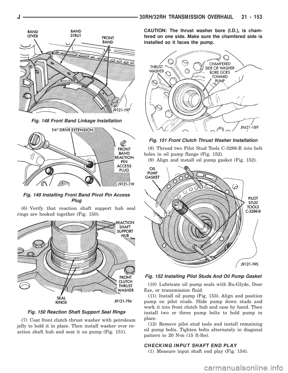 JEEP CHEROKEE 1994  Service Repair Manual (6) Verify that reaction shaft support hub seal
rings are hooked together (Fig. 150).
(7) Coat front clutch thrust washer with petroleum
jelly to hold it in place. Then install washer over re-
action 
