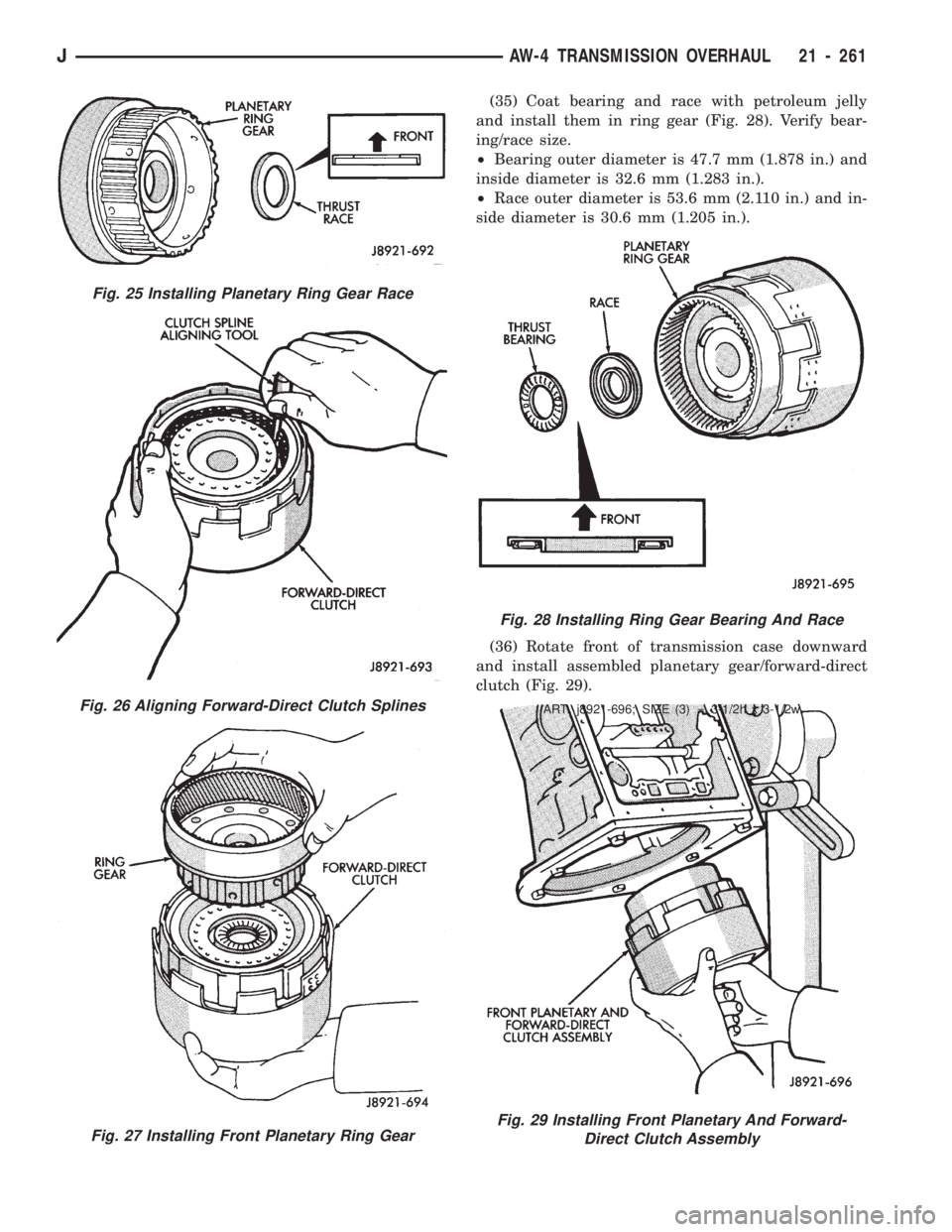 JEEP CHEROKEE 1994  Service Repair Manual (35) Coat bearing and race with petroleum jelly
and install them in ring gear (Fig. 28). Verify bear-
ing/race size.
²Bearing outer diameter is 47.7 mm (1.878 in.) and
inside diameter is 32.6 mm (1.2