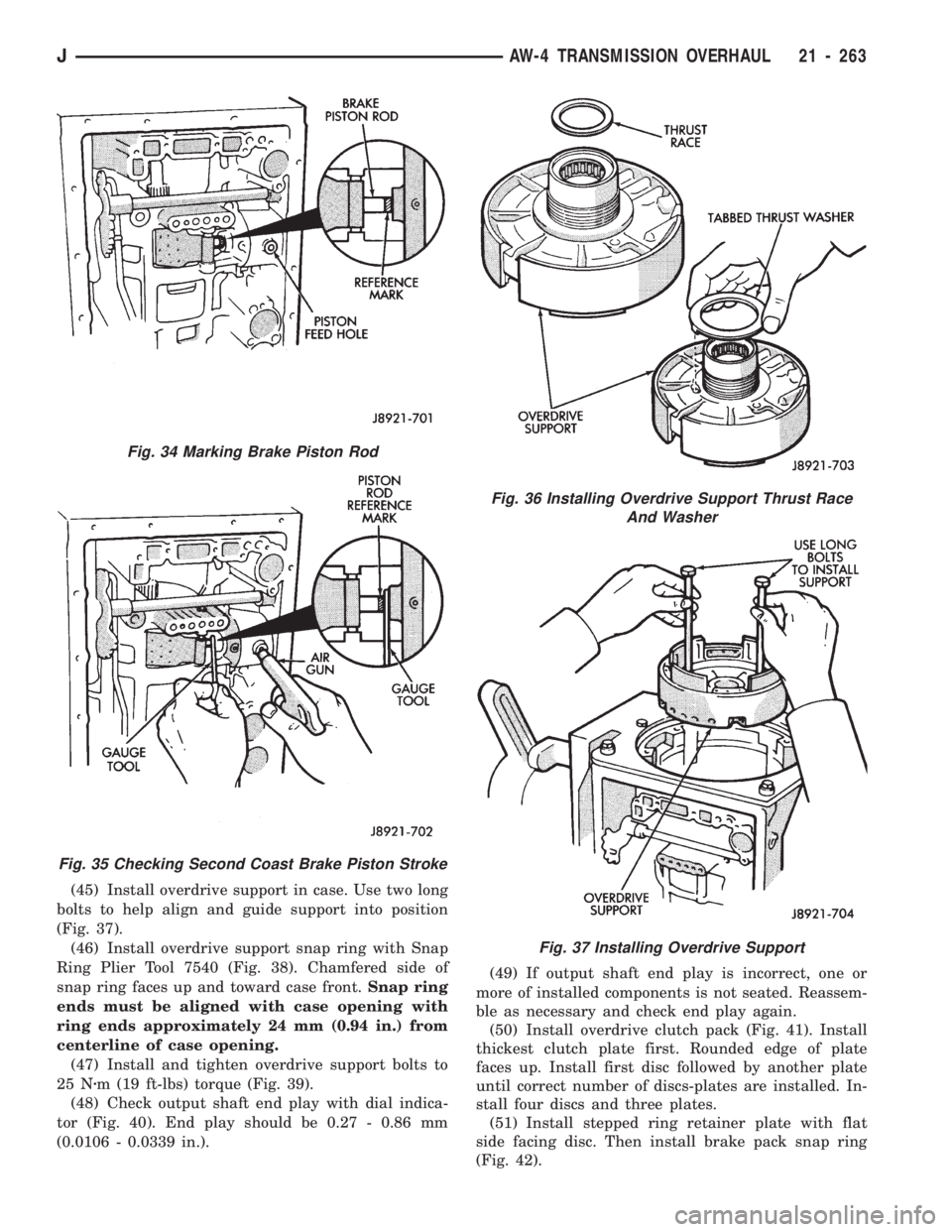 JEEP CHEROKEE 1994  Service Repair Manual (45) Install overdrive support in case. Use two long
bolts to help align and guide support into position
(Fig. 37).
(46) Install overdrive support snap ring with Snap
Ring Plier Tool 7540 (Fig. 38). C
