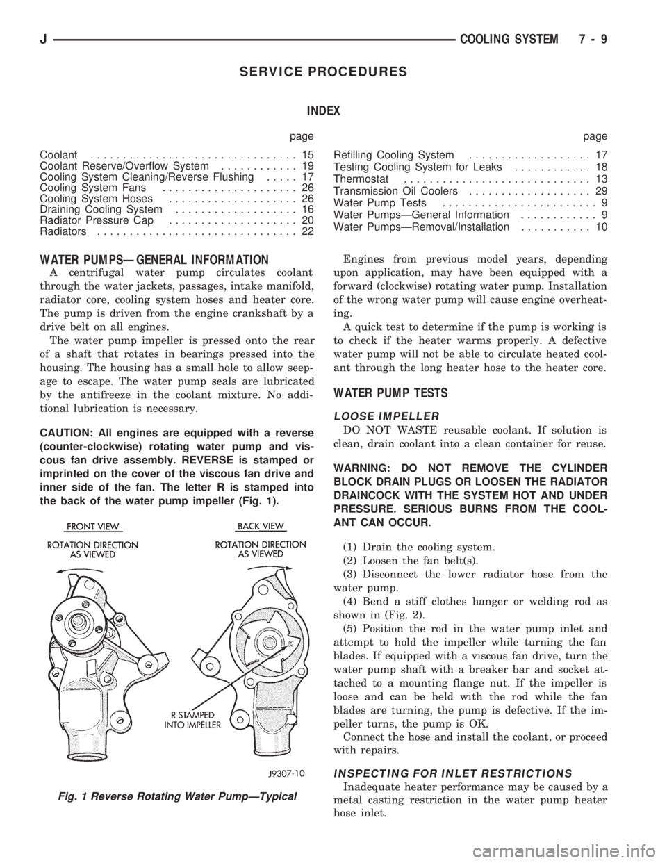 JEEP CHEROKEE 1994  Service Repair Manual SERVICE PROCEDURES
INDEX
page page
Coolant................................ 15
Coolant Reserve/Overflow System............ 19
Cooling System Cleaning/Reverse Flushing..... 17
Cooling System Fans.......