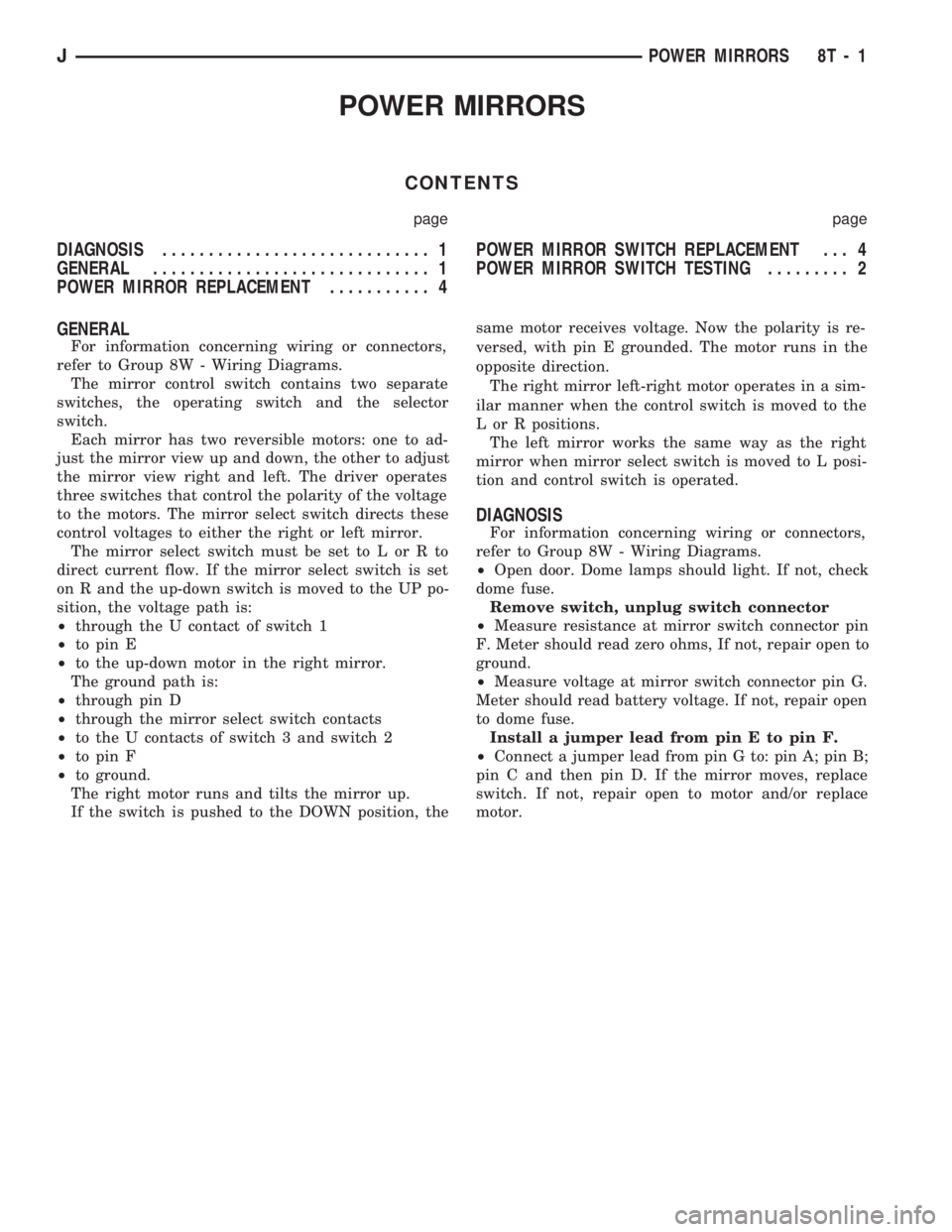 JEEP CHEROKEE 1994  Service Repair Manual POWER MIRRORS
CONTENTS
page page
DIAGNOSIS............................. 1
GENERAL.............................. 1
POWER MIRROR REPLACEMENT........... 4POWER MIRROR SWITCH REPLACEMENT . . . 4
POWER MIR