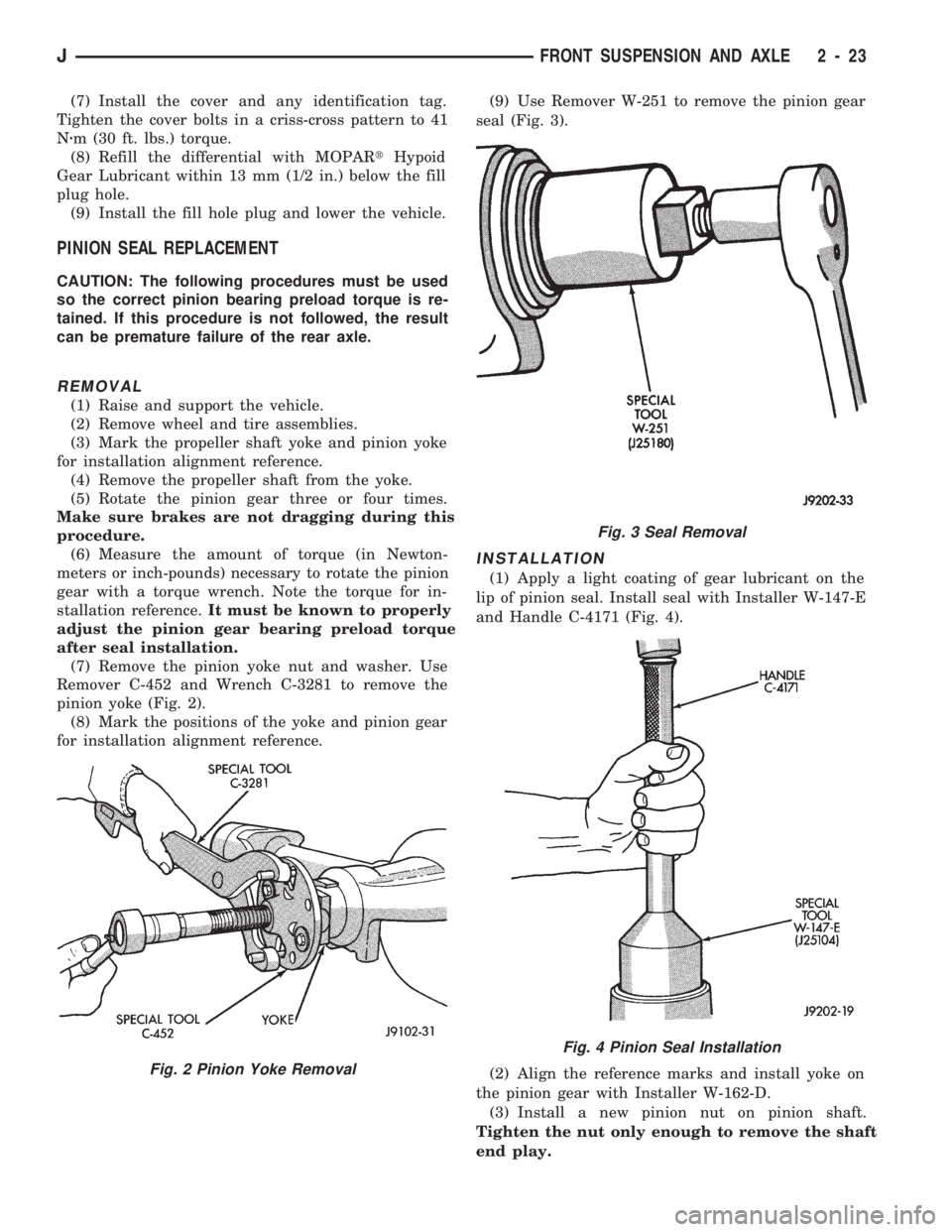 JEEP CHEROKEE 1994  Service Repair Manual (7) Install the cover and any identification tag.
Tighten the cover bolts in a criss-cross pattern to 41
Nzm (30 ft. lbs.) torque.
(8) Refill the differential with MOPARtHypoid
Gear Lubricant within 1