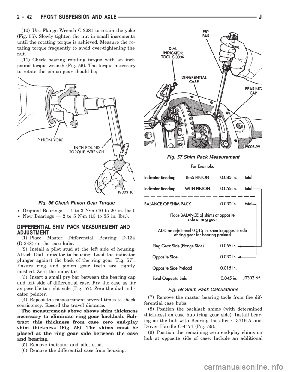 JEEP CHEROKEE 1994  Service Repair Manual (10) Use Flange Wrench C-3281 to retain the yoke
(Fig. 55). Slowly tighten the nut in small increments
until the rotating torque is achieved. Measure the ro-
tating torque frequently to avoid over-tig