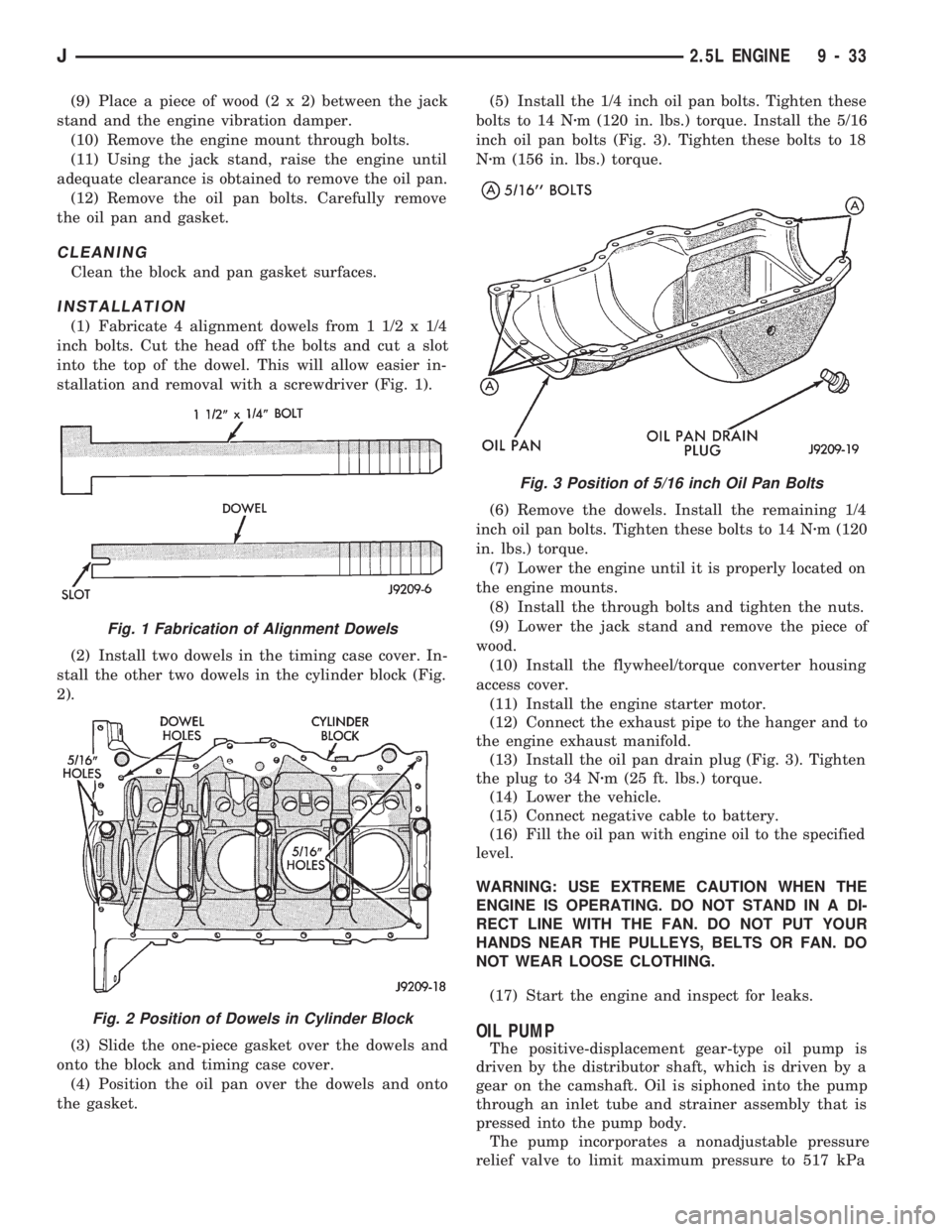 JEEP CHEROKEE 1994  Service Repair Manual (9) Place a piece of wood (2 x 2) between the jack
stand and the engine vibration damper.
(10) Remove the engine mount through bolts.
(11) Using the jack stand, raise the engine until
adequate clearan