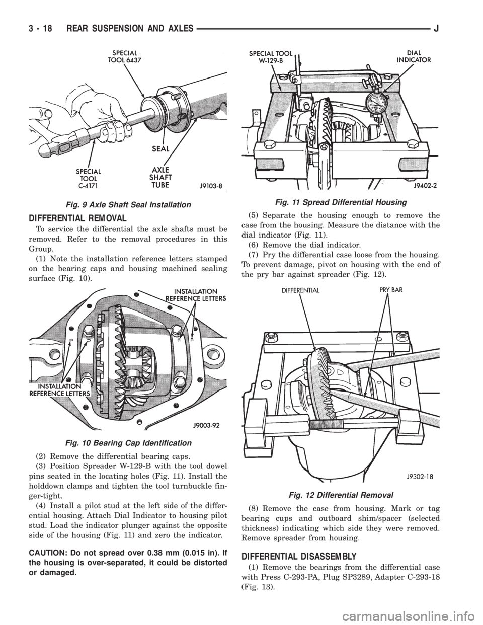 JEEP CHEROKEE 1995  Service Repair Manual DIFFERENTIAL REMOVAL
To service the differential the axle shafts must be
removed. Refer to the removal procedures in this
Group.
(1) Note the installation reference letters stamped
on the bearing caps