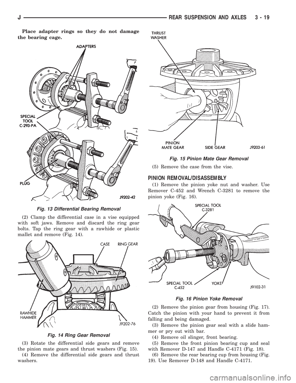 JEEP CHEROKEE 1995  Service Repair Manual Place adapter rings so they do not damage
the bearing cage.
(2) Clamp the differential case in a vise equipped
with soft jaws. Remove and discard the ring gear
bolts. Tap the ring gear with a rawhide 