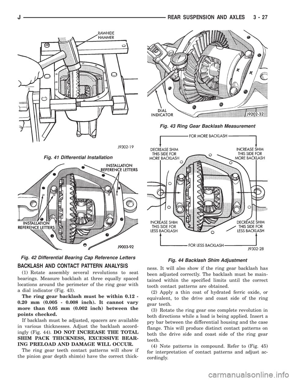 JEEP CHEROKEE 1995  Service Repair Manual BACKLASH AND CONTACT PATTERN ANALYSIS
(1) Rotate assembly several revolutions to seat
bearings. Measure backlash at three equally spaced
locations around the perimeter of the ring gear with
a dial ind