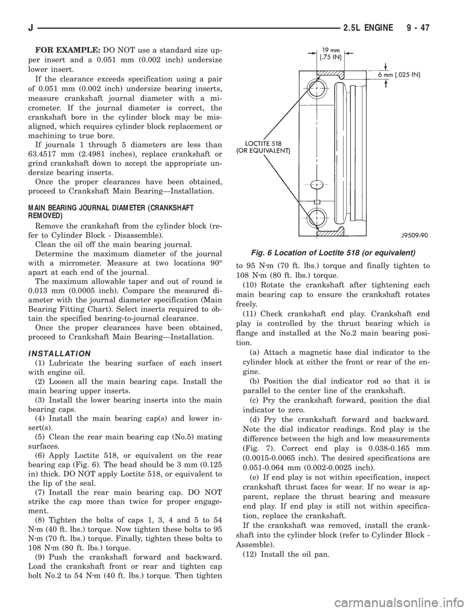 JEEP CHEROKEE 1995 Service Repair Manual FOR EXAMPLE:DO NOT use a standard size up-
per insert and a 0.051 mm (0.002 inch) undersize
lower insert.
If the clearance exceeds specification using a pair
of 0.051 mm (0.002 inch) undersize bearing JEEP CHEROKEE 1995 Service Repair Manual FOR EXAMPLE:DO NOT use a standard size up-
per insert and a 0.051 mm (0.002 inch) undersize
lower insert.
If the clearance exceeds specification using a pair
of 0.051 mm (0.002 inch) undersize bearing