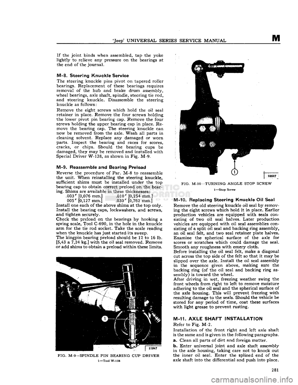 JEEP CJ 1953 Service Manual
Jeep
UNIVERSAL
SERIES
SERVICE
MANUAL
M
If
the joint binds when assembled, tap the yoke
lightly to relieve any pressure on the bearings at the end of the
journal.
M-8-
Steering
Knuckl JEEP CJ 1953 Service Manual
Jeep
UNIVERSAL
SERIES
SERVICE
MANUAL
M
If
the joint binds when assembled, tap the yoke
lightly to relieve any pressure on the bearings at the end of the
journal.
M-8-
Steering
Knuckl