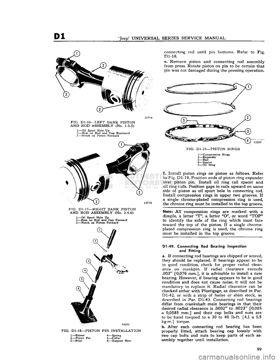 JEEP CJ 1953 Service Manual
Dl
Jeep5
UNIVERSAL
SERIES
SERVICE
MANUAL
FIG.
Dl-16—LEFT
BANK
PISTON
AND
ROD
ASSEMBLY
(No.
1-3-5)
1—
Oil
Spurt Hole Up
2— Boss on Rod and Cap
Rearward
3—
Notch on P JEEP CJ 1953 Service Manual
Dl
Jeep5
UNIVERSAL
SERIES
SERVICE
MANUAL
FIG.
Dl-16—LEFT
BANK
PISTON
AND
ROD
ASSEMBLY
(No.
1-3-5)
1—
Oil
Spurt Hole Up
2— Boss on Rod and Cap
Rearward
3—
Notch on P