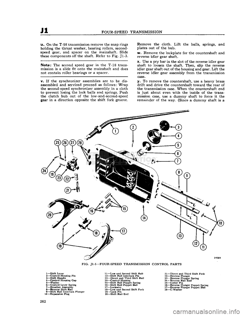 JEEP DJ 1953  Service Manual 
Jl 

FOUR-SPEED
 TRANSMISSION 
U.
 On the T-98 transmission remove the snap rings 
holding the thrust washer, bearing rollers, second-

speed
 gear, and spacer on the mainshaft. Slide 
 these
 compon