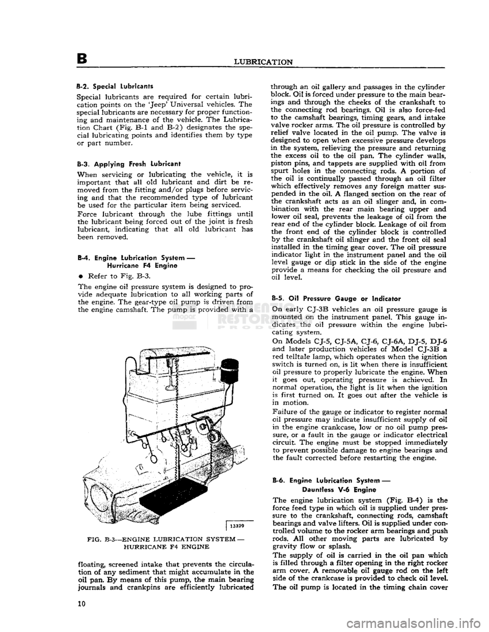 JEEP DJ 1953  Service Manual 
B 

LUBRICATION 
B-2.
 Special Lubricants 

Special
 lubricants are required for certain
 lubri­
cation points on the Jeep Universal vehicles. The 

special
 lubricants are necessary for proper fu