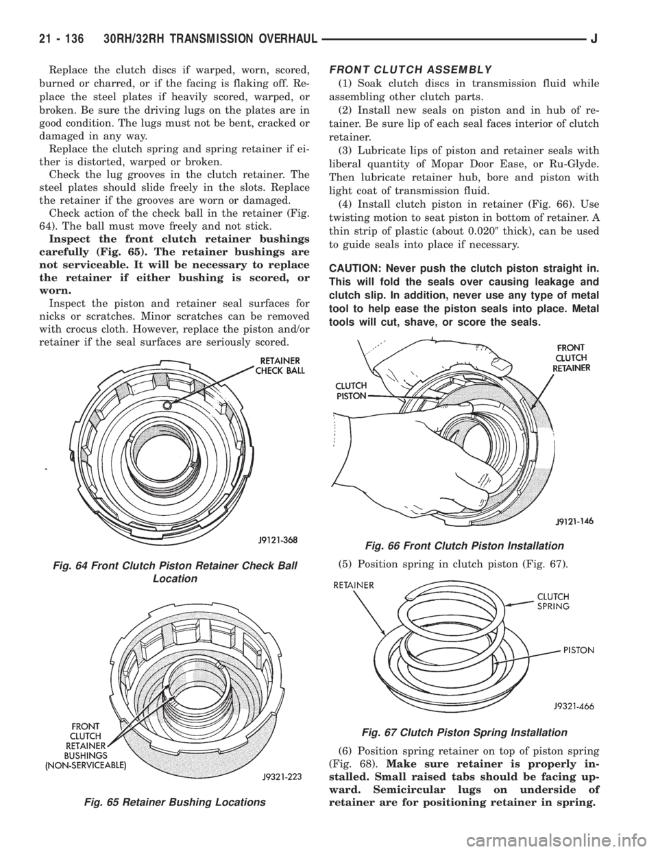 JEEP XJ 1995  Service And Repair Manual Replace the clutch discs if warped, worn, scored,
burned or charred, or if the facing is flaking off. Re-
place the steel plates if heavily scored, warped, or
broken. Be sure the driving lugs on the p
