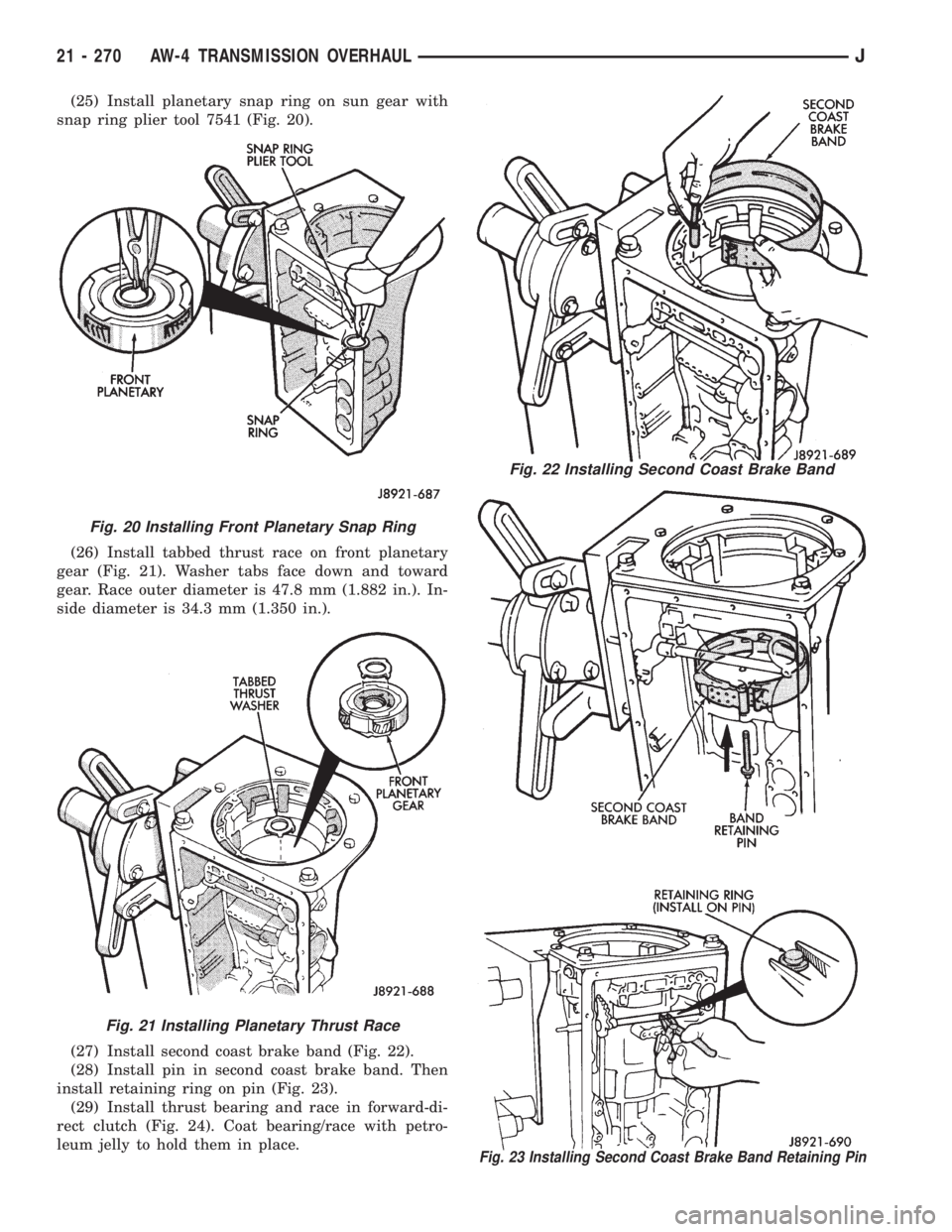 JEEP XJ 1995  Service And Repair Manual (25) Install planetary snap ring on sun gear with
snap ring plier tool 7541 (Fig. 20).
(26) Install tabbed thrust race on front planetary
gear (Fig. 21). Washer tabs face down and toward
gear. Race ou