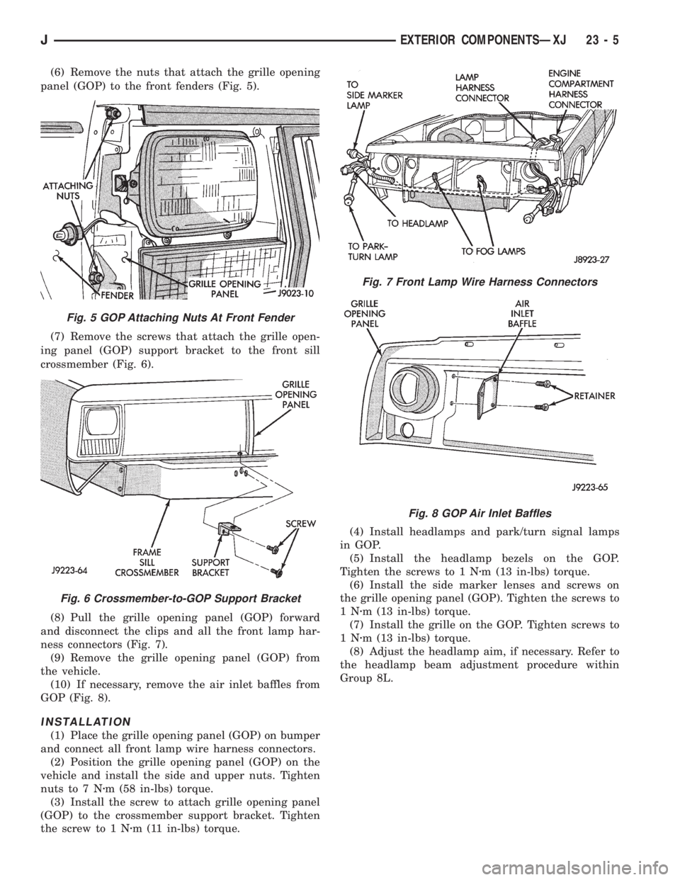 JEEP XJ 1995  Service And Repair Manual (6) Remove the nuts that attach the grille opening
panel (GOP) to the front fenders (Fig. 5).
(7) Remove the screws that attach the grille open-
ing panel (GOP) support bracket to the front sill
cross