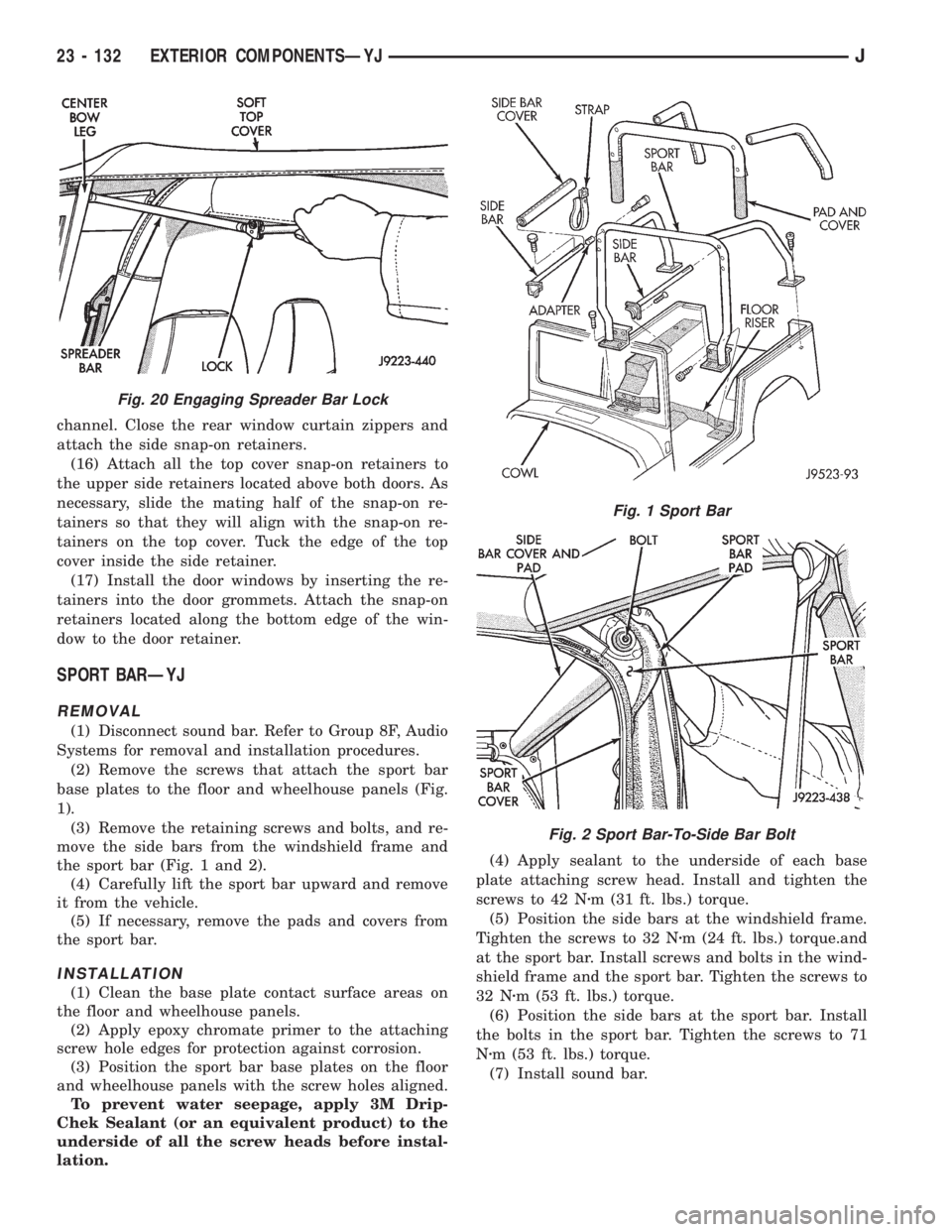 JEEP XJ 1995  Service And Repair Manual channel. Close the rear window curtain zippers and
attach the side snap-on retainers.
(16) Attach all the top cover snap-on retainers to
the upper side retainers located above both doors. As
necessary