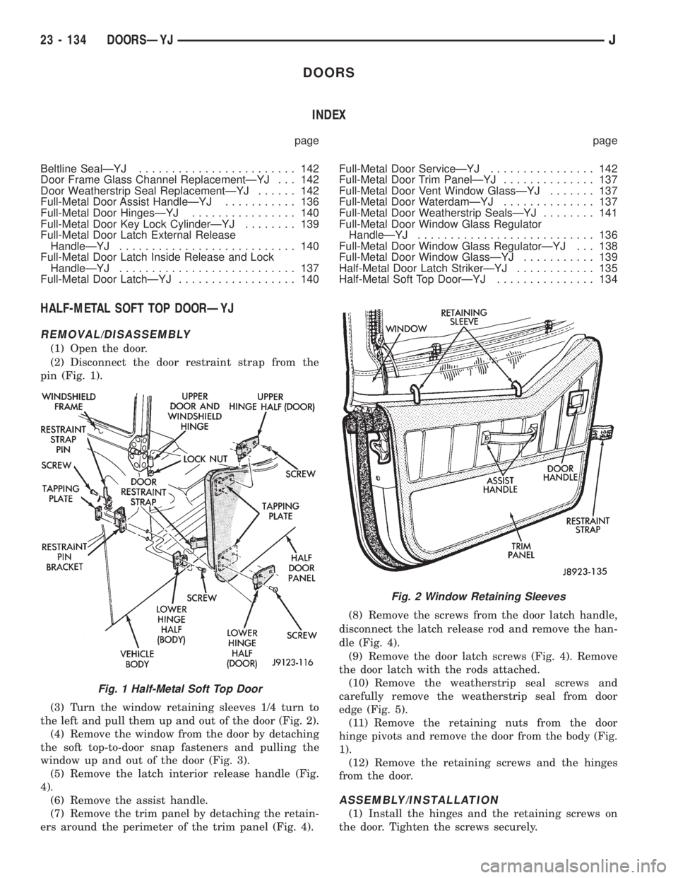 JEEP XJ 1995  Service And Repair Manual DOORS
INDEX
page page
Beltline SealÐYJ........................ 142
Door Frame Glass Channel ReplacementÐYJ . . . 142
Door Weatherstrip Seal ReplacementÐYJ...... 142
Full-Metal Door Assist HandleÐY