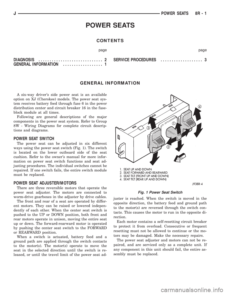JEEP XJ 1995  Service And Repair Manual POWER SEATS
CONTENTS
page page
DIAGNOSIS............................. 2
GENERAL INFORMATION.................. 1SERVICE PROCEDURES................... 3
GENERAL INFORMATION
A six-way drivers side power