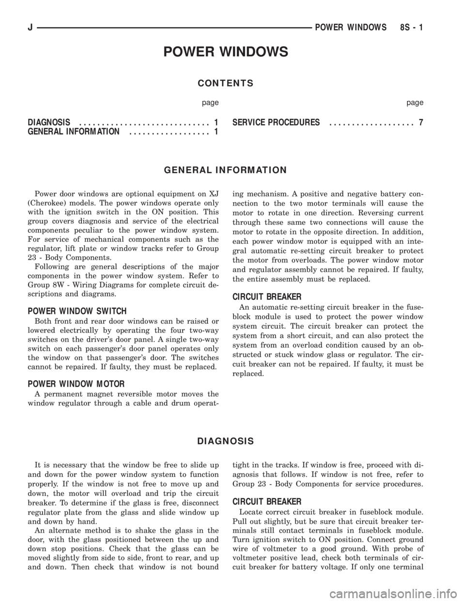 JEEP XJ 1995  Service And Repair Manual POWER WINDOWS
CONTENTS
page page
DIAGNOSIS............................. 1
GENERAL INFORMATION.................. 1SERVICE PROCEDURES................... 7
GENERAL INFORMATION
Power door windows are opti